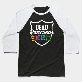 Dead Pancreas Society - Funny Diabetes Baseball T-Shirt